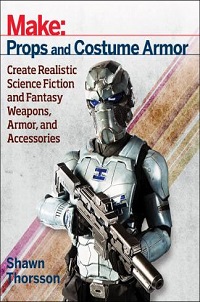 book cover for make props and costume armor shawn thorsson