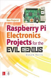 book cover for raspberry pi electronics projects for the evil genius by donald norris