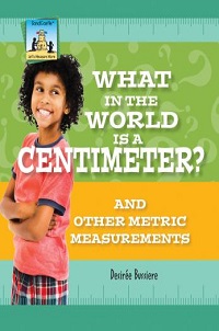 book cover for what in the world is a centimeter