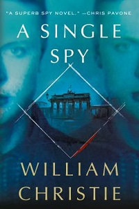 book cover for a single spy by william christie: a picture of a man surrounding a picture of a building.