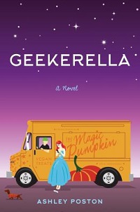 book cover for geekerella by ashley poston: a teen girl wearing a blue gown and chuck taylors reads a smart phone while leaning against an orange food truck name the Magic Pumpkin