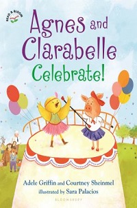 book cover for agnes and clarabelle celebrate by adele griffin and courtney sheinmel