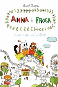 book cover for anna and froga thrills spills and gooseberries by anouk ricard