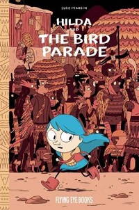 book cover for hilda and the bird parade by luke pearson