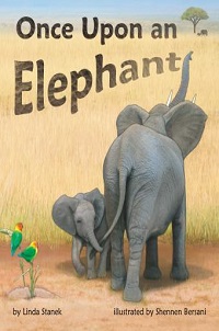 book cover for once upon an elephant by linda stanek