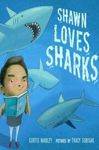 book cover for shawn loves sharks by curtis manley