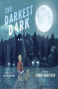 book cover for the darkest dark by chris hadfield