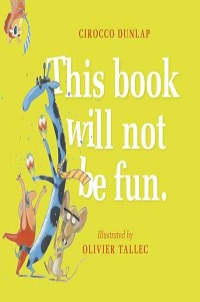 book cover for this book will not be fun by cirocco dunlap