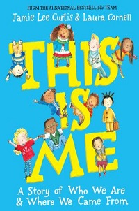 book cover for this is me a story of who we are and where we came from by jamie lee curtis and laura cornell
