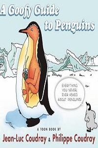 book cover for toon a goofy guide to penguins by jean-luc coudray and philippe coudray