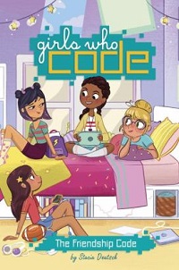 cover girls who code the friendship code stacia deautsch
