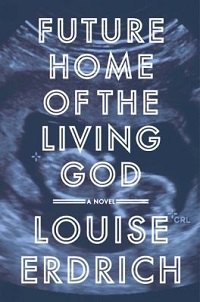 cover future home of the living god by louise erdrich