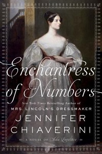cover enchantress of numbers a novel of ada lovelace by jennifer chiaverni