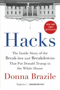 nonfiction cover hacks the inside story of the break-ins and breakdowns that put donald trump in the white house by donna brazile