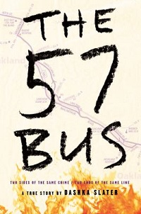 nonfiction cover the 57 bus two sides of the same crime and two ends of the same link a true story by dashka slater