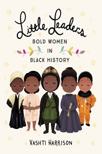 nonfiction cover little leaders bold women in black history by vashti harrison