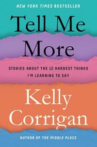 biography cover tell me more by kelly corrigan