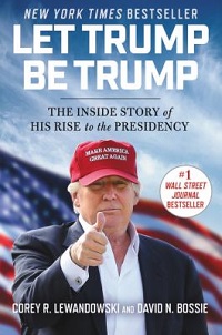 nonfiction cover let trump be trump by lewandowski and bossie