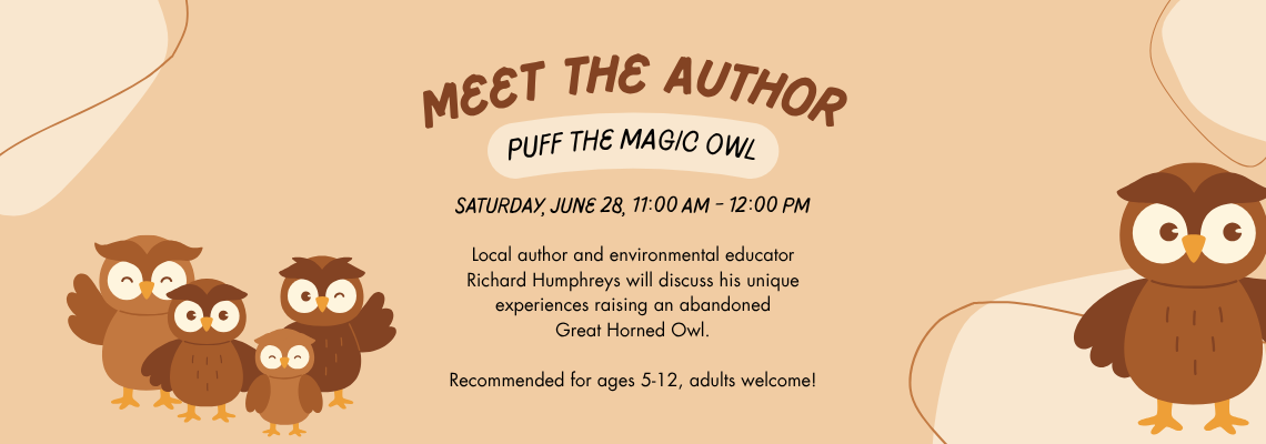 Meet the author. Puff the Magic Owl.  Saturday, June 28, 11:00 am - 12:00 pm