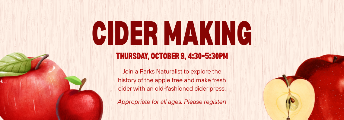 Cider Making. Thursday, October 9, 4:30–5:30pm