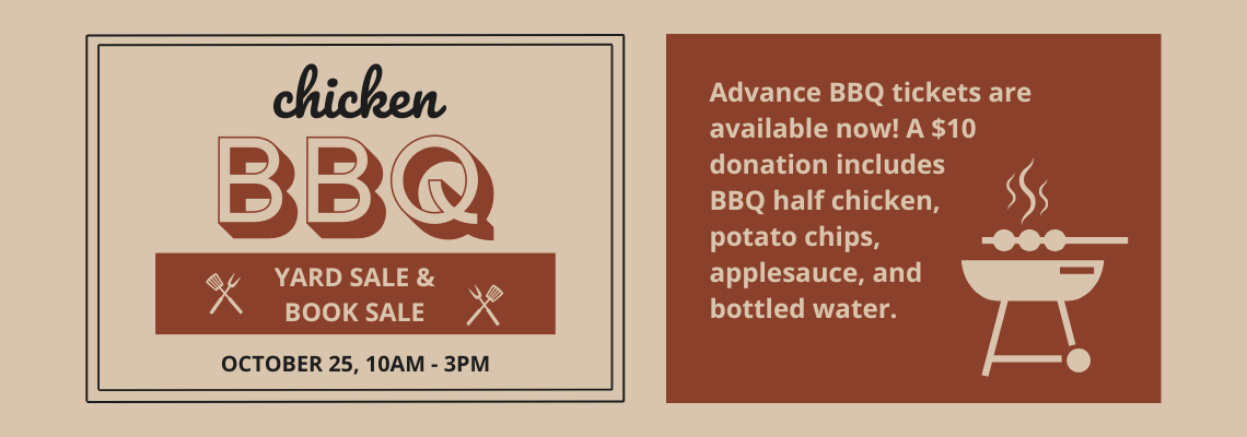 chicken BBQ yard sale and book sale. October 25, 10am - 3pm